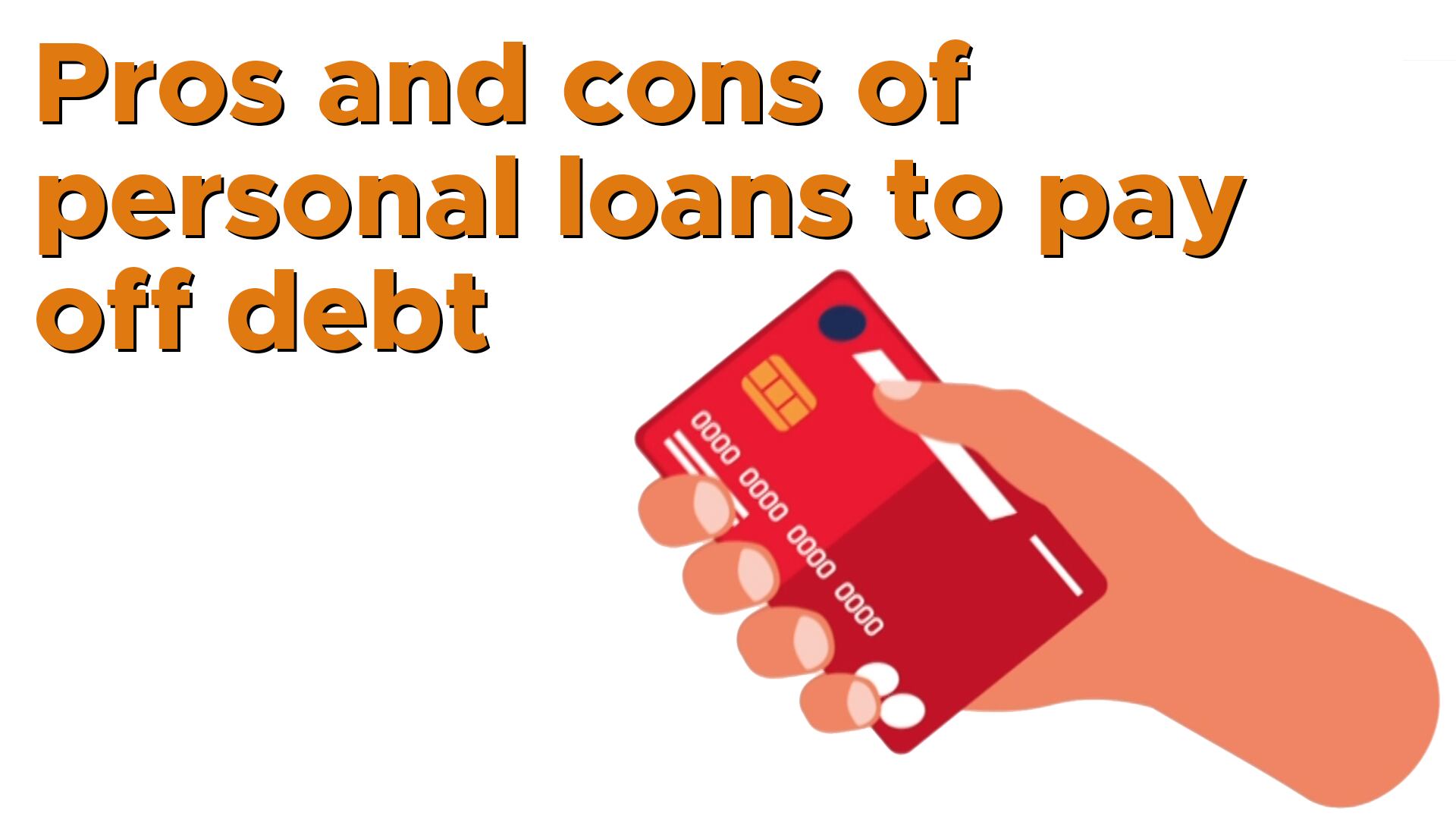 Pros and cons of personal loans to pay off debt - Vimarsana News