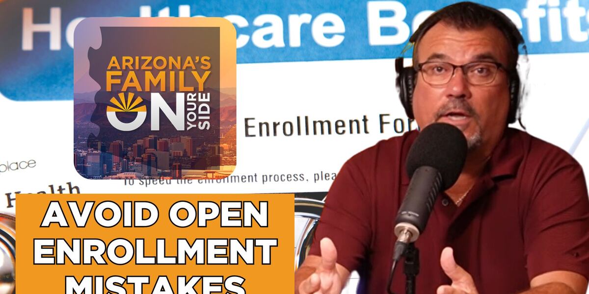 On Your Side Podcast: Avoid open enrollment mistakes - AZFamily